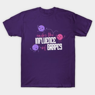 Under the Influence of Grapes T-Shirt
